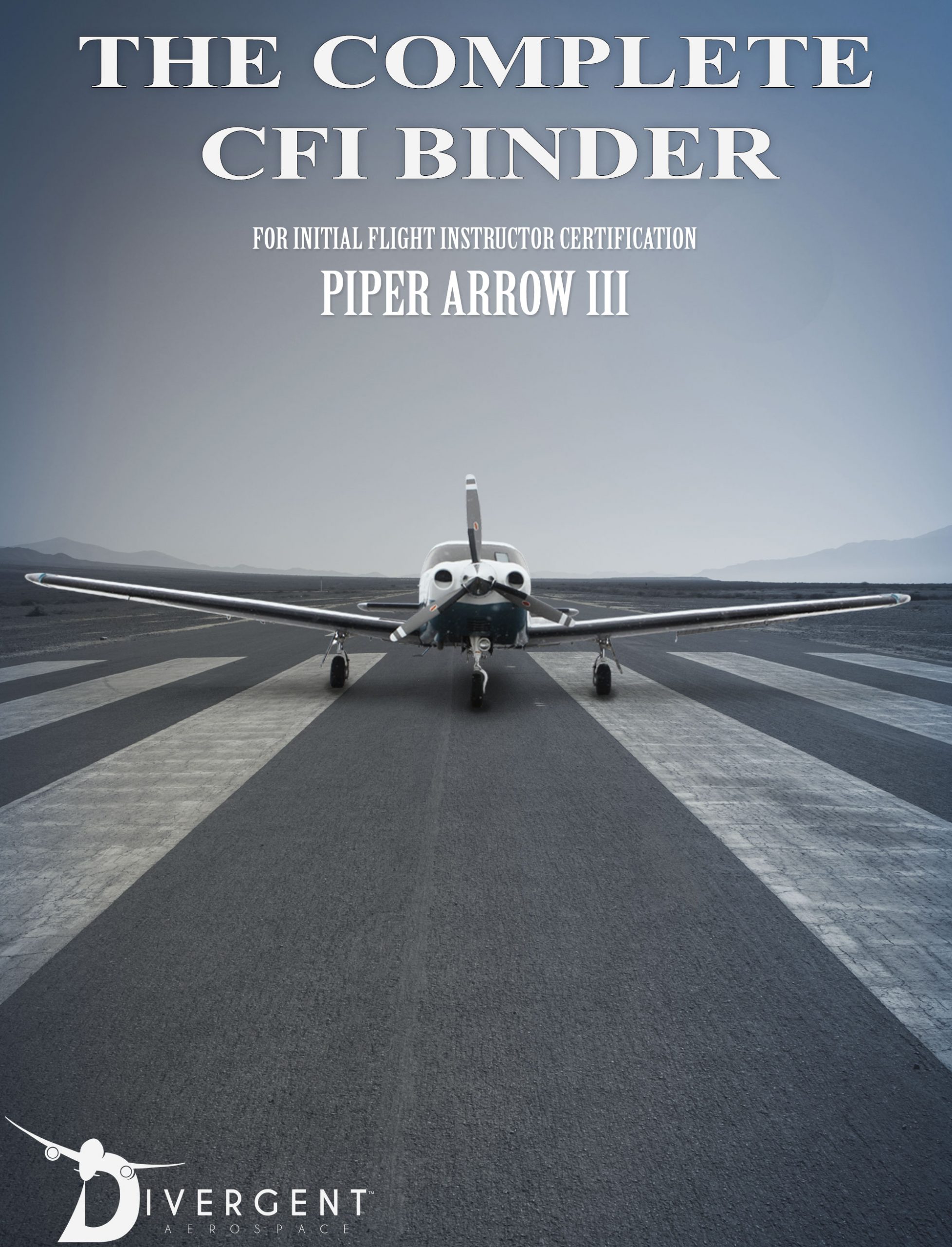 The Complete CFI Binder for Initial Flight Instructor Certification in a Piper Arrow III by Divergent Aerospace